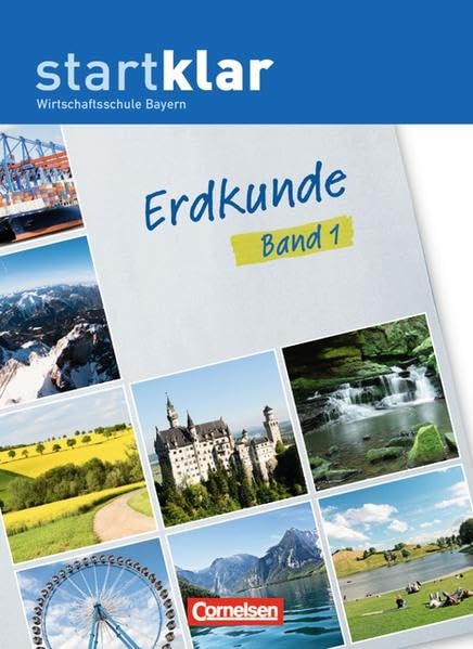 Startklar - Wirtschaftsschule Bayern - Erdkunde: Band 1 - Schülerbuch Business, Finance & Career