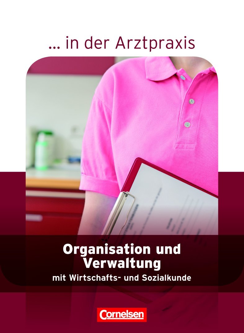Organisation und Verwaltung in der Arztpraxis. Schülerbuch Study Guides