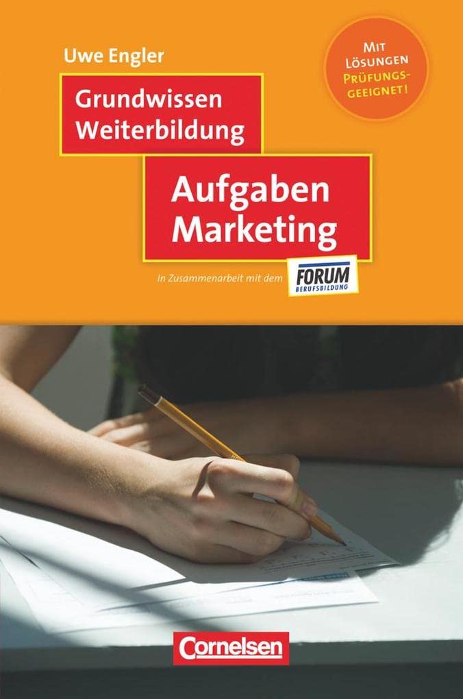 Grundwissen Weiterbildung: Aufgaben Marketing - Fachbuch - Mit Lösungen Business, Finance & Career