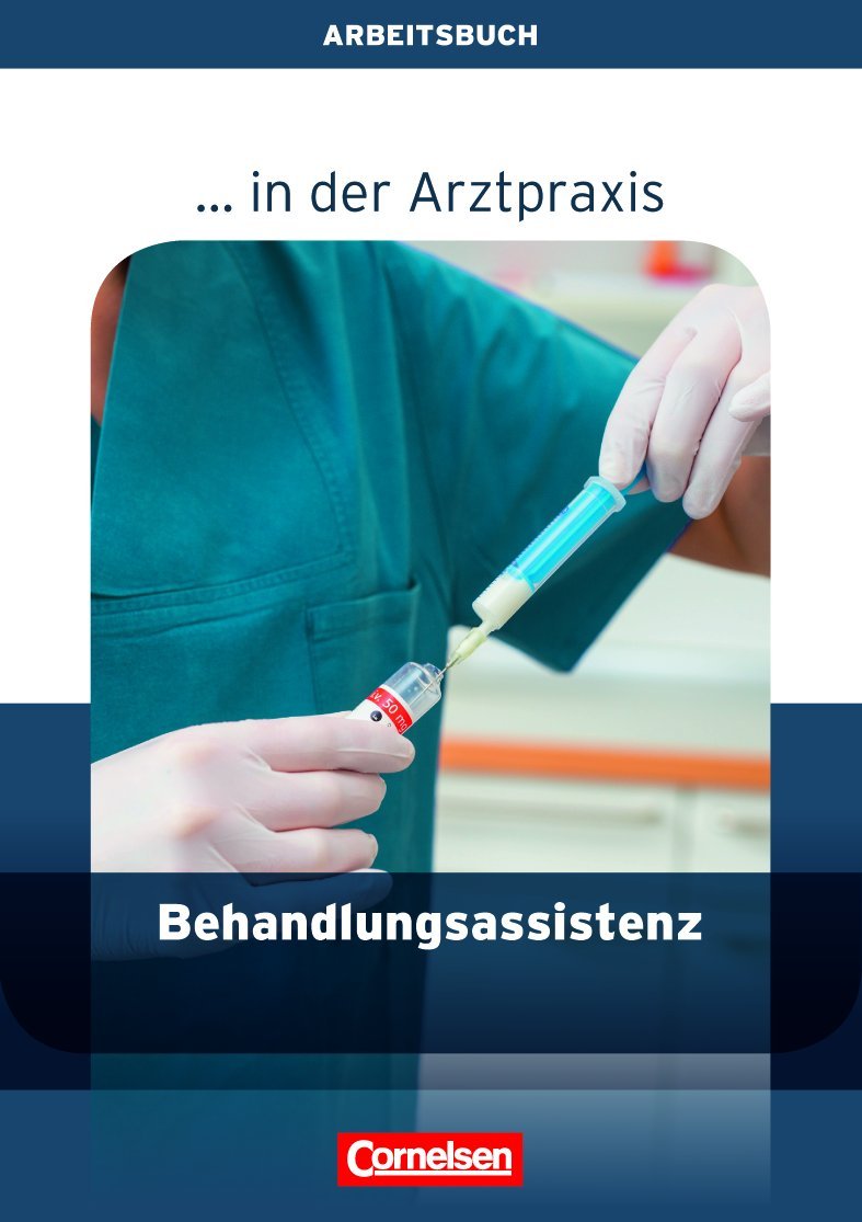 Behandlungsassistenz in der Arztpraxis: Arbeitsbuch (... in der Arztpraxis: Aktuelle Ausgabe) Study Guides
