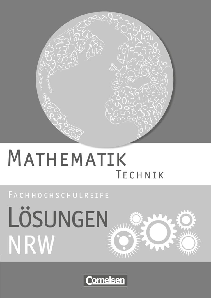 Mathematik Fachhochschulreife Technik. Lösungen zum Schülerbuch Nordrhein-Westfalen Business, Finance & Career