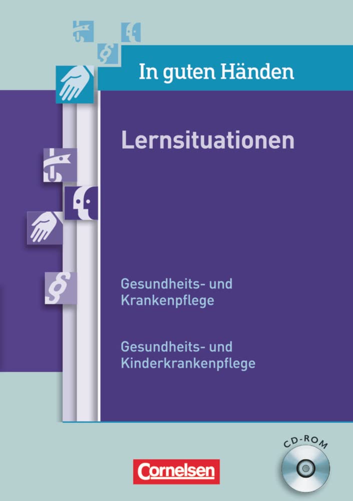 In guten Händen - Gesundheits- und Krankenpflege/Gesundheits- und Kinderkrankenpflege: Lernsituationen: CD-ROM mit editierbaren Dokumenten Professional & Reference Books