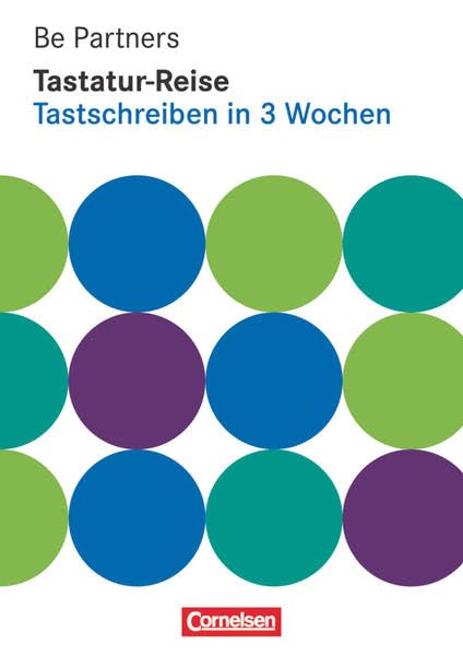 Be Partners - Büromanagement - Zu allen Ausgaben 2014 - Jahrgangsübergreifend: Tastatur-Reise - Tastschreiben in 3 Wochen - Arbeitsheft Study Guides