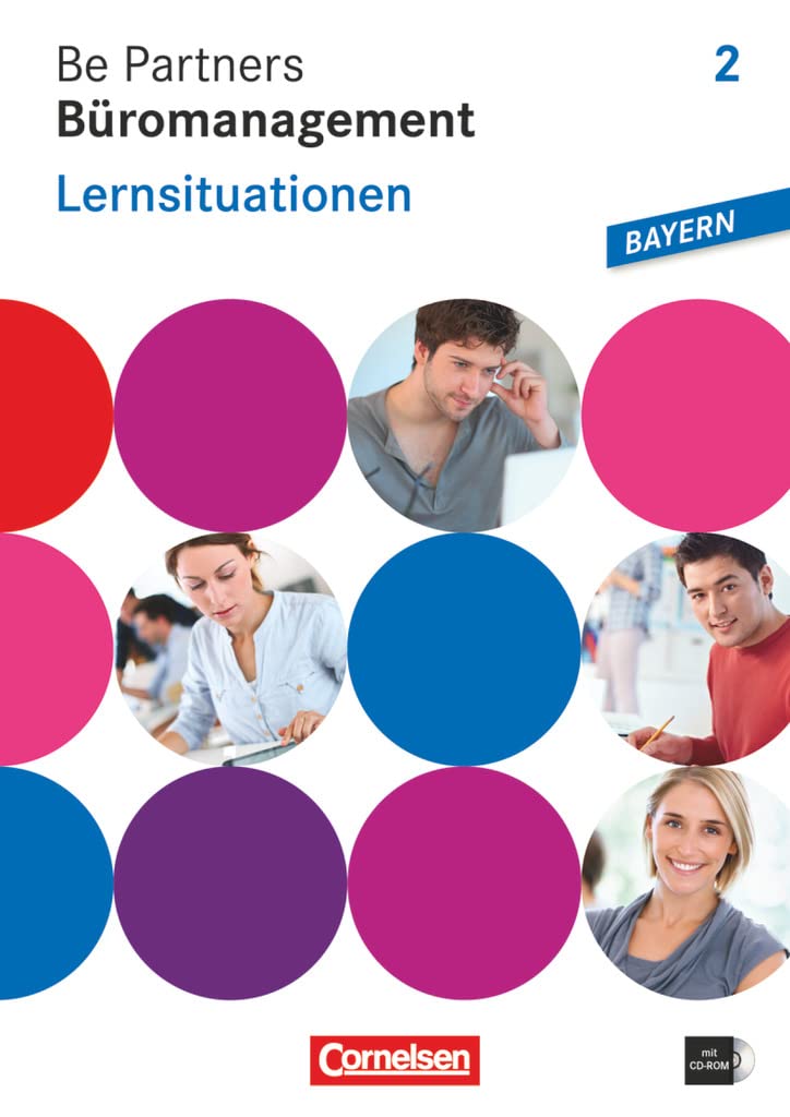 Be Partners - Büromanagement  2. Ausbildungsjahr. Lernsituationen. Arbeitsbuch mit CD-ROM. Ausgabe Bayern book