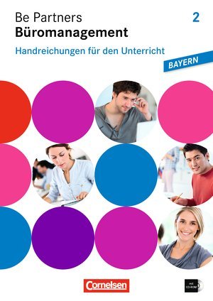 Be Partners - Büromanagement - Ausgabe Bayern: 2. Ausbildungsjahr: Lernfelder 7-9 - Handreichungen für den Unterricht mit CD-ROM Books