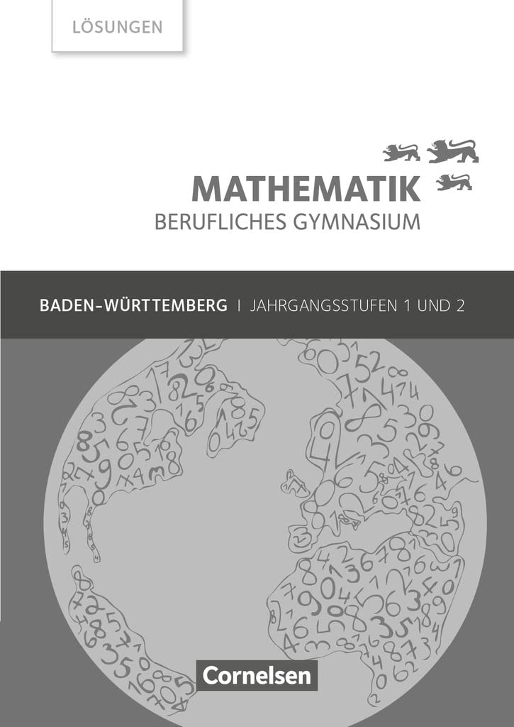 Mathematik Berufliches Gymnasium Baden-Württemberg. Jahrgangsstufen 1/2 - Lösungen zum Schülerbuch Business, Finance & Career