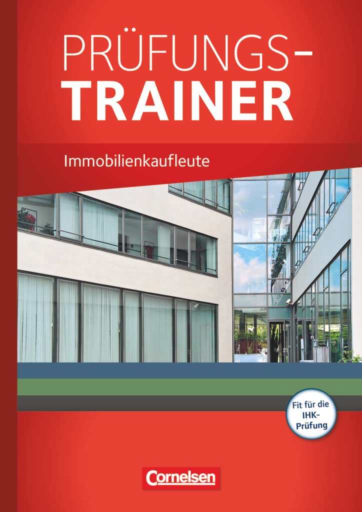 Immobilienkaufleute - Ausgabe 2012 - Jahrgangsübergreifend: Prüfungstrainer Business, Finance & Career