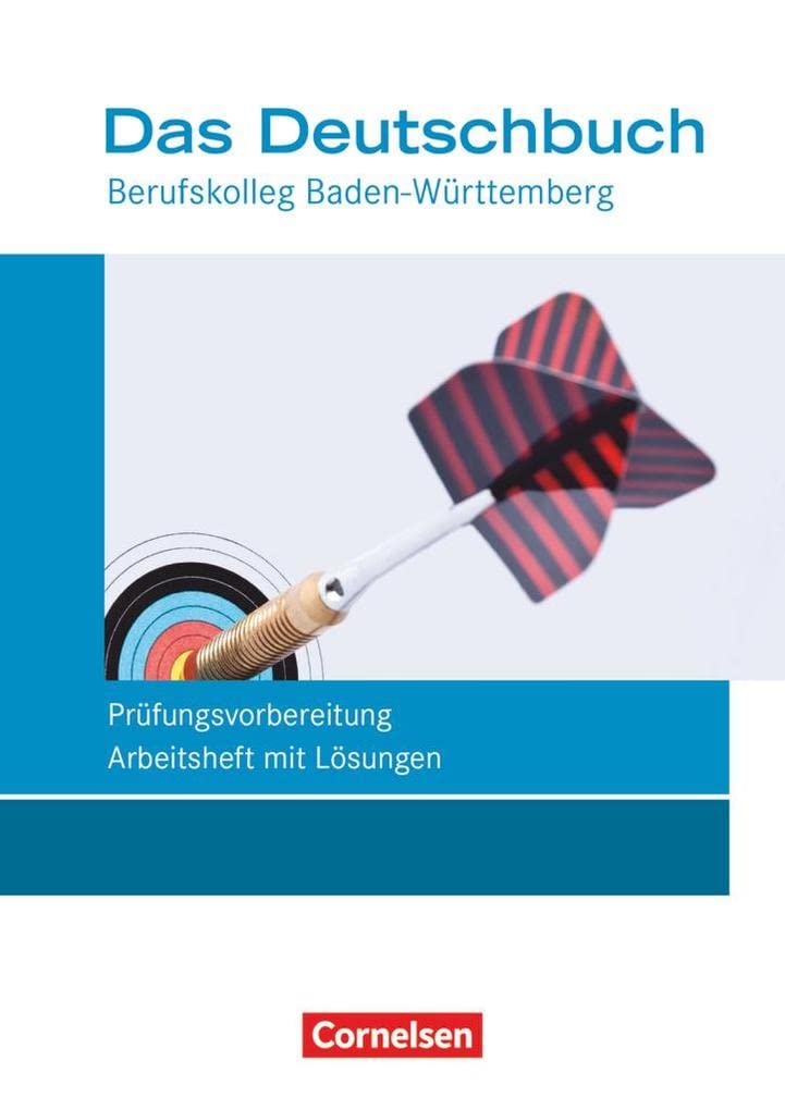 Das Deutschbuch - Berufskolleg - Baden-Württemberg - Neubearbeitung - 11./12. Schuljahr: Berufskolleg: Prüfungsvorbereitung - Arbeitsheft mit Lösungen Study Guides