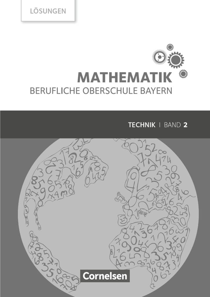 Mathematik - Berufliche Oberschule Bayern - Technik - Band 2 (FOS/BOS 12): Lösungen zum Schulbuch Study Guides