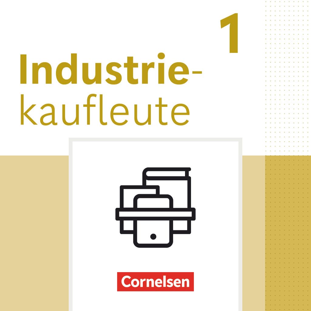 Industriekaufleute - Ausgabe 2024 - 1. Ausbildungsjahr: Fachkunde und Arbeitsbuch mit Lernsituationen - Im Paket Business, Finance & Career