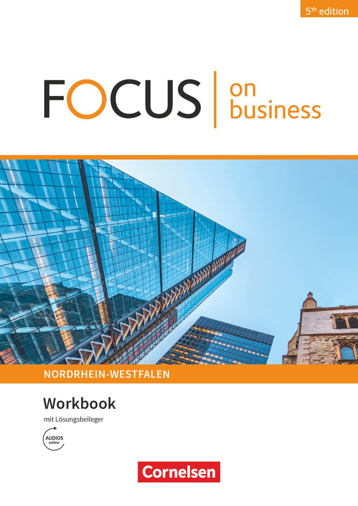 Focus on Business B1/B2. Nordrhein-Westfalen - Workbook mit Lösungsschlüssel mit Audios online Study Guides