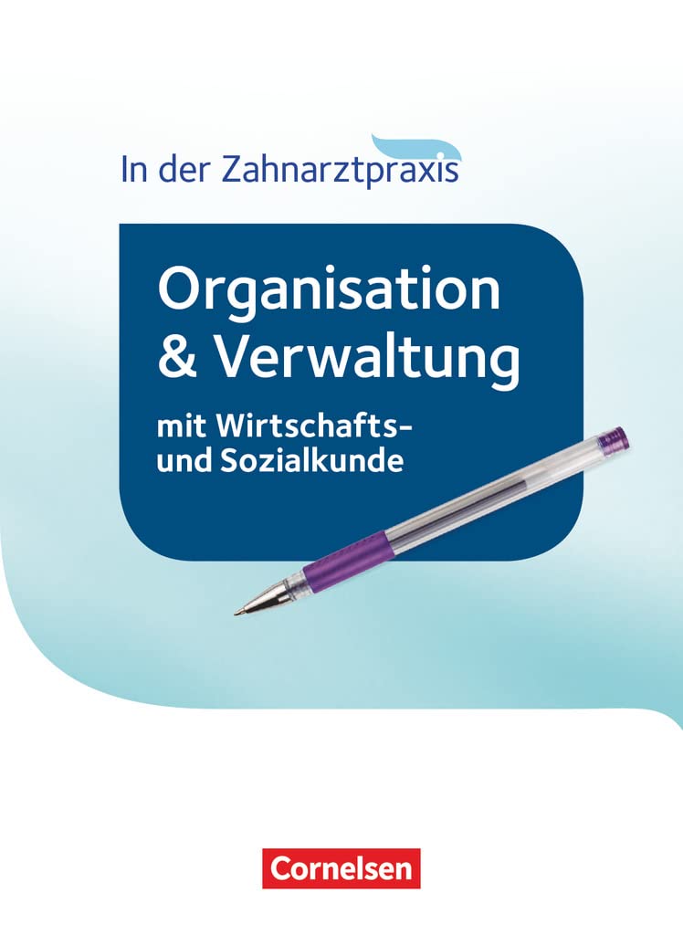 Zahnmedizinische Fachangestellte - Organisation und Verwaltung in der Zahnarztpraxis (mit Wirtschafts- und Sozialkunde). Schülerbuch Medicine