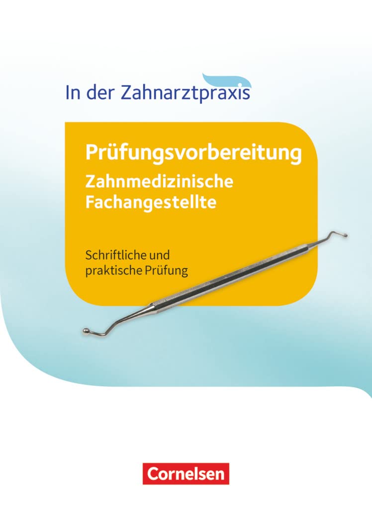 Zahnmedizinische Fachangestellte 1.-3. Ausbildungsjahr - Prüfungswissen Medicine
