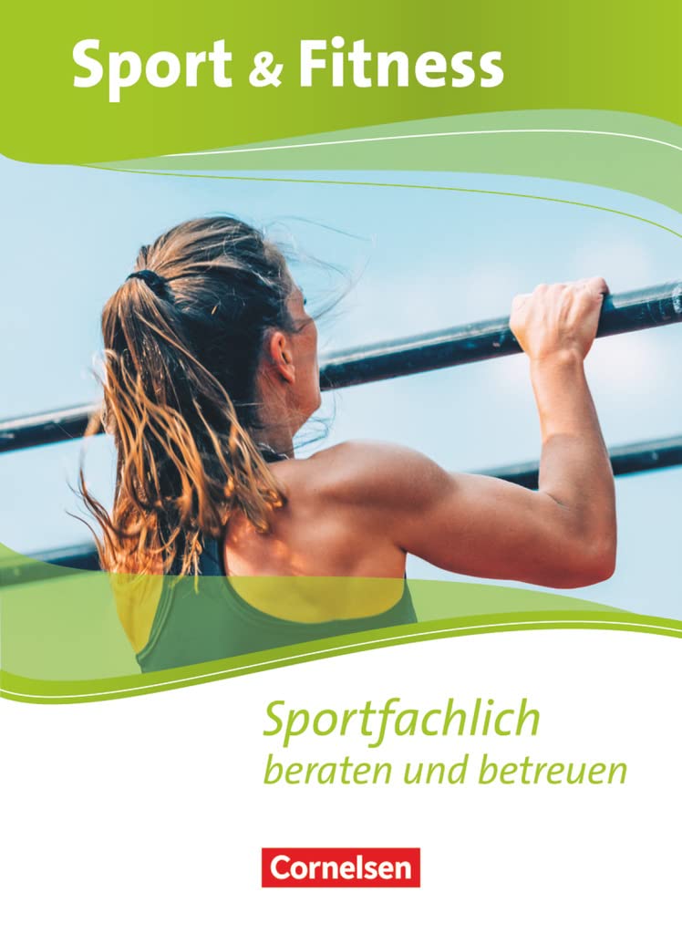 Sport & Fitness - Neubearbeitung: Sportfachlich beraten und betreuen - Schulbuch mit Webcode Business, Finance & Career