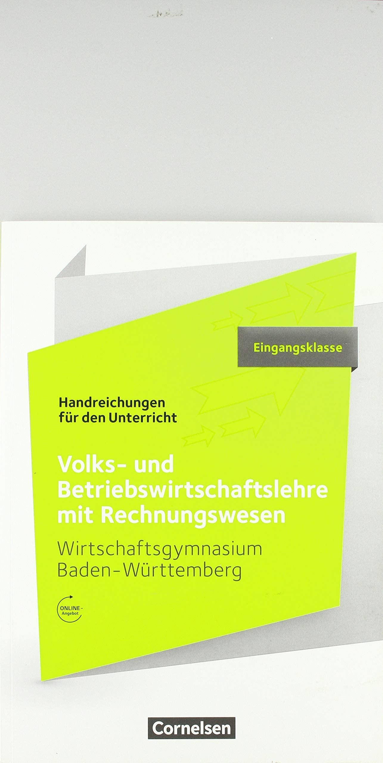 Wirtschaftsgymnasium Baden-Württemberg - Profil Wirtschaft: Eingangsklasse - VWL und BWL mit ReWe: Handreichungen für den Unterricht Books