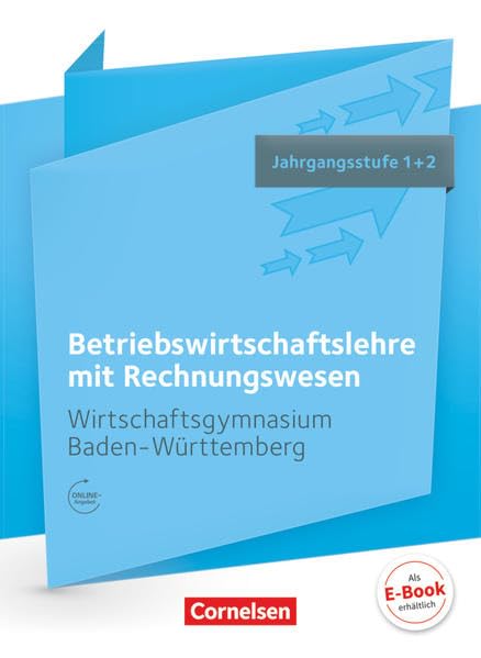 Wirtschaftsgymnasium Baden-Württemberg - Profil Wirtschaft - Ausgabe 2016 - Jahrgangsstufe 1+2 Business, Finance & Career