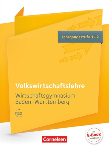 Wirtschaftsgymnasium Baden-Württemberg - Profil Wirtschaft - Ausgabe 2016 - Jahrgangsstufe 1+2: VWL - Schulbuch Business, Finance & Career