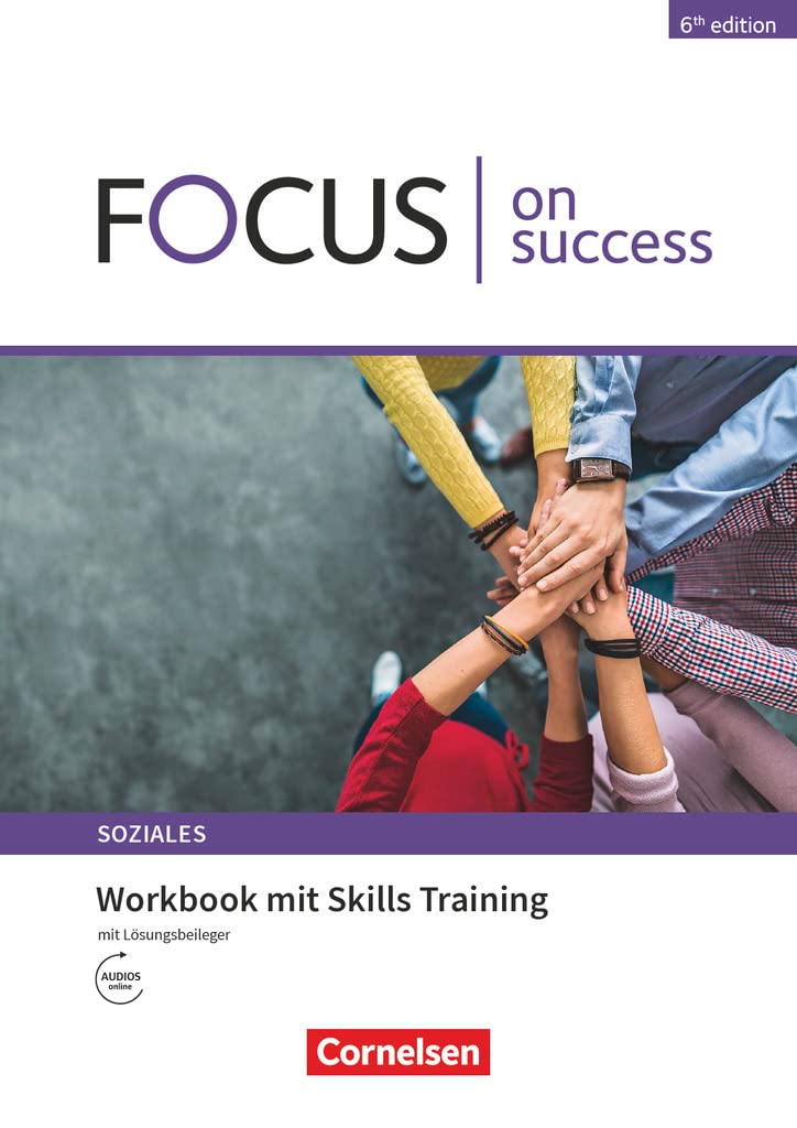 Focus on Success - 6th edition - Soziales - B1/B2: Workbook mit Skills Training und Lösungsbeileger Business, Finance & Career
