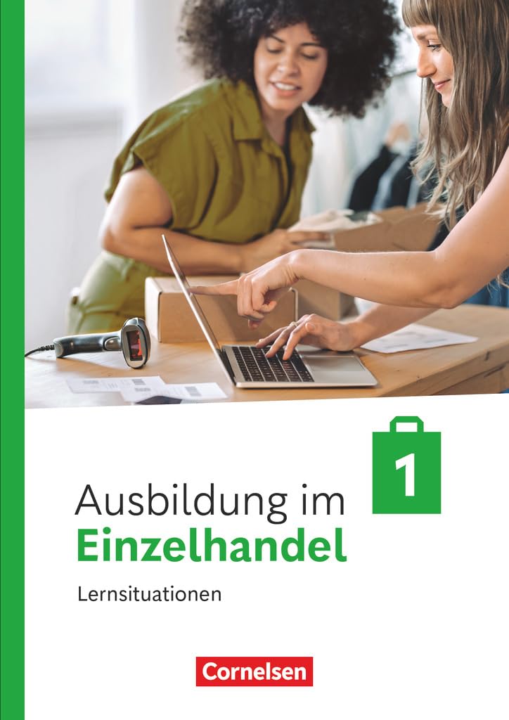 Ausbildung im Einzelhandel 1. Ausbildungsjahr. Arbeitsbuch mit Lernsituationen Business, Finance & Career