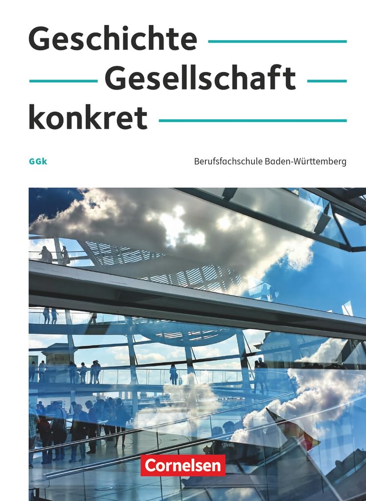 Geschichte, Gesellschaft, konkret. Berufsfachschule Baden-Württemberg- Schulbuch mit interaktiven Übungen Study Guides