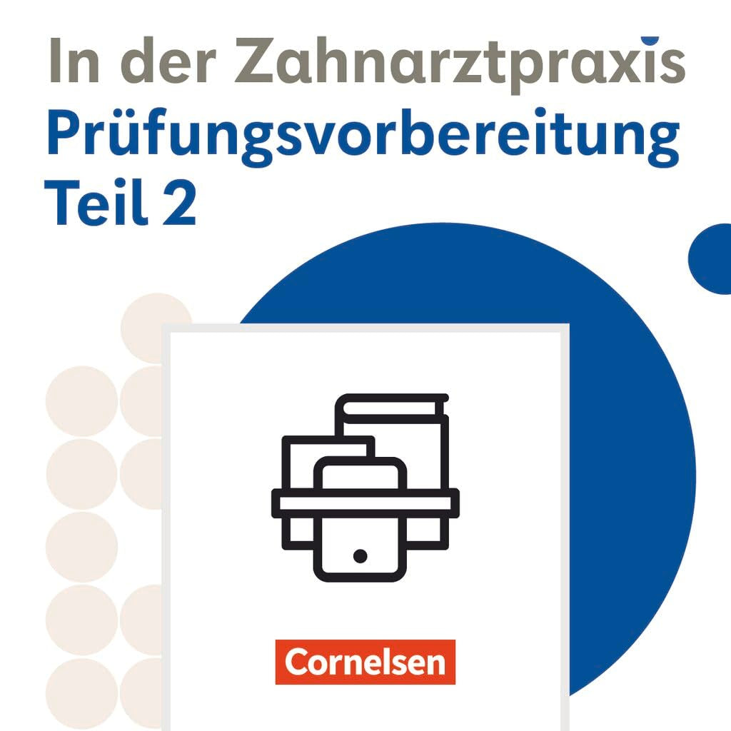 Zahnmedizinische Fachangestellte 2./3. Ausbildungsjahr - Ausgabe 2023 - Prüfungsvorbereitung Teil 2 - Prüfungsvorbereitung Teil 2 und interaktive Übungen im Paket Business, Finance & Career