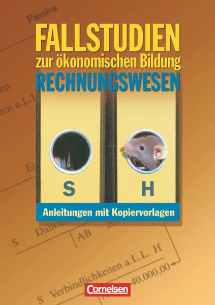 Materialien zur ökonomischen Bildung: Fallstudien zum Rechnungswesen - Kopiervorlagen Business, Finance & Career