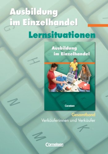 Ausbildung im Einzelhandel - Zu allen Ausgaben: Gesamtband Verkäuferinnen und Verkäufer - Arbeitsbuch mit Lernsituationen Study Guides