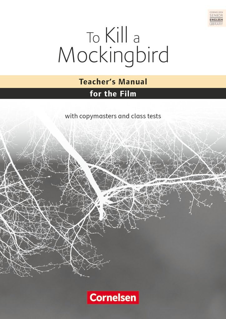Cornelsen Senior English Library - Literatur: Cornelsen Senior English Library|NULL|Literatur|Ab 11. Schuljahr / B2|To Kill a Mockingbird|NULL|Teacher's Manual for the Film|NULL Study Guides