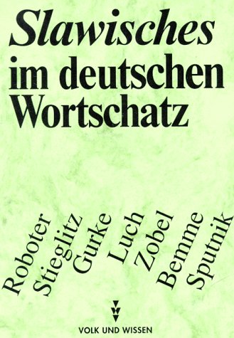 Slawisches im deutschen Wortschatz: Lehn- und Fremdwörter aus einem Jahrtausend Professional & Reference Books
