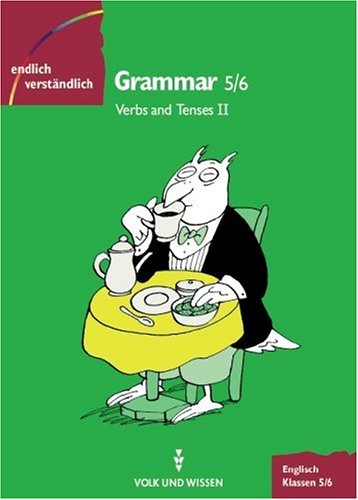 Endlich verständlich - Englisch, Grammar, Klassen 5/6: Verbs and Tenses Foreign Languages ​​& Dictionaries