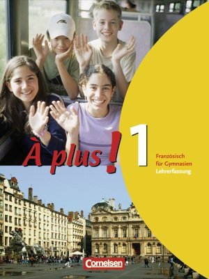 À plus! Band 1. Schülerbuch - Lehrerfassung. Französisch für Gymnasien Books