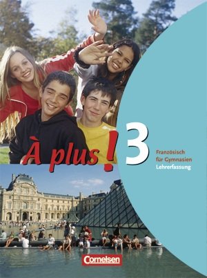 À plus! Band 3. Schülerbuch Lehrerfassung Books