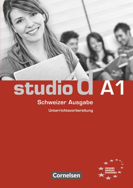 studio d Schweiz Gesamtband 1 (Einheit 1-12). Unterrichtsvorbereitung (Print): Europäischer Referenzrahmen: A1. Vorschläge für Unterrichtsabläufe, Tests und Kopiervorlagen book