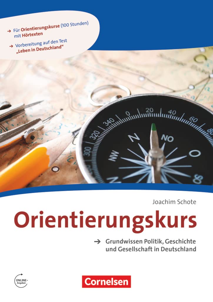 Orientierungskurs - Ausgabe 2017 A2/B1 - Grundwissen Politik, Geschichte und Gesellschaft in Deutschland Foreign Languages ​​& Dictionaries