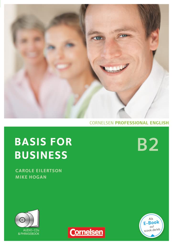 Basis for Business B2. Kursbuch mit CDs und Phrasebook Business, Finance & Career
