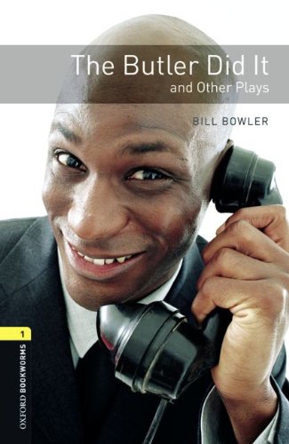 Oxford Bookworms - Playscripts: 6. Schuljahr, Stufe 2 - The Butler Did It and Other Plays: Reader: Reader. Text in English Study Guides