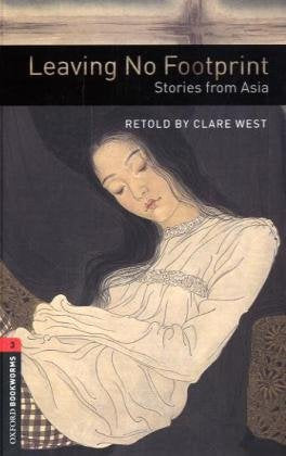 Oxford Bookworms Library: 8. Schuljahr, Stufe 2 - Leaving no Footprint: Stories from Asia. Reader Study Guides