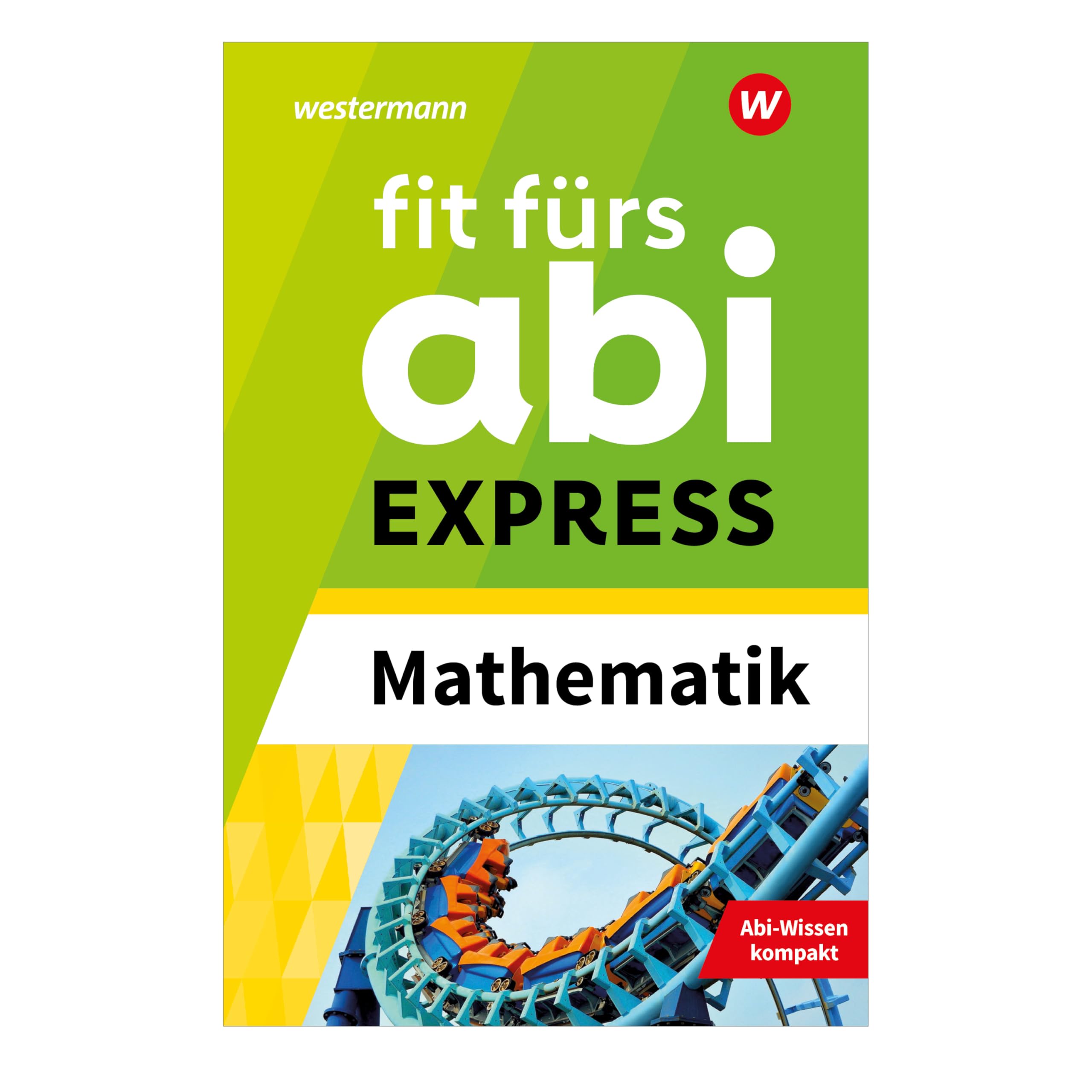 Fit fürs Abi EXPRESS. Mathematik Study Guides