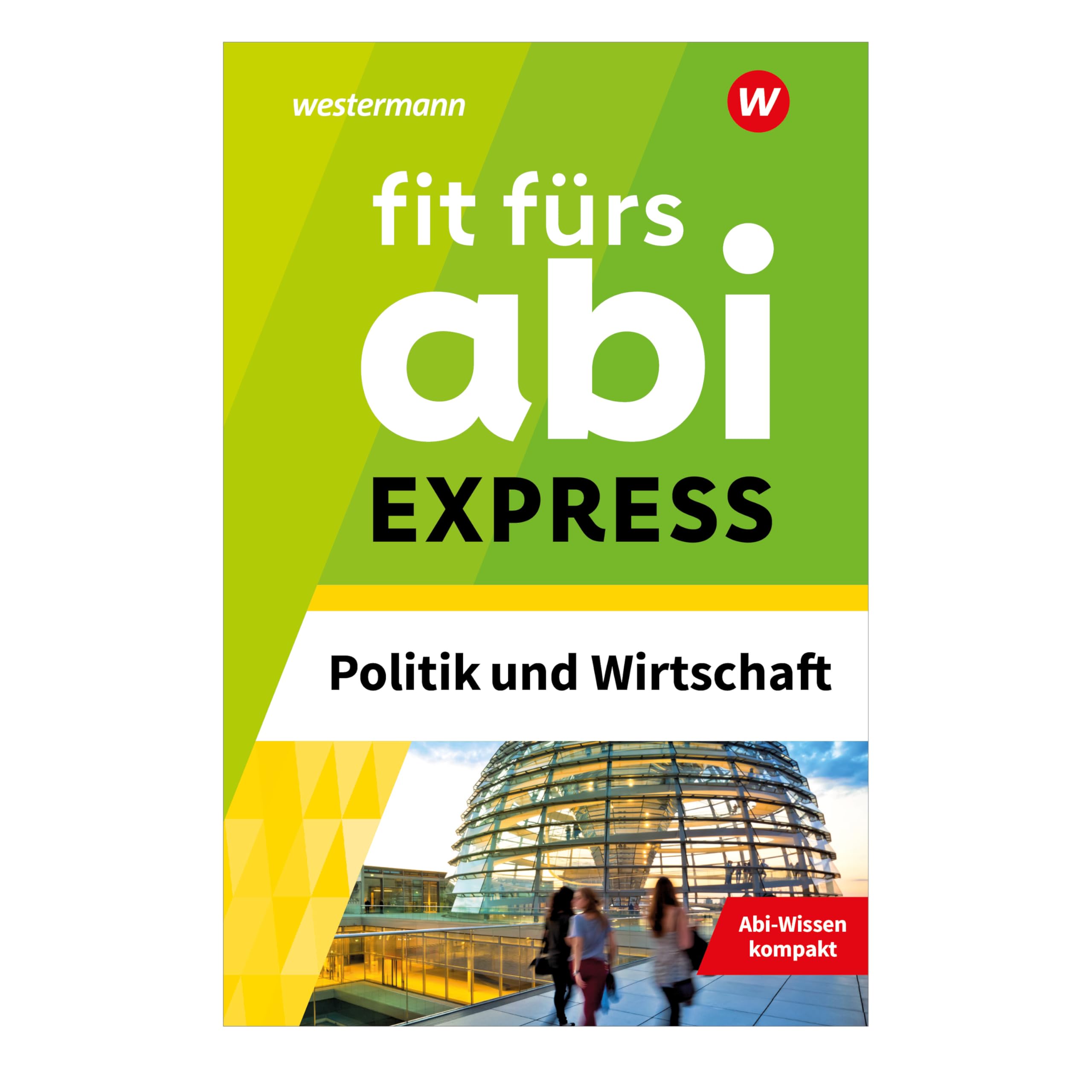 Fit fürs Abi Express. Politik und Wirtschaft Business, Finance & Career