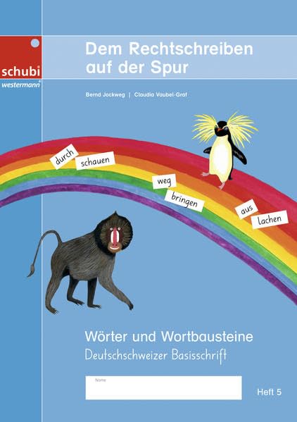 Dem Rechtschreiben auf der Spur: Ausgabe in Deutschschweizer Basisschrift / Wörter und Wortbausteine – Heft 5, Ausgabe in Deutschschweizer Basisschrift Study Guides
