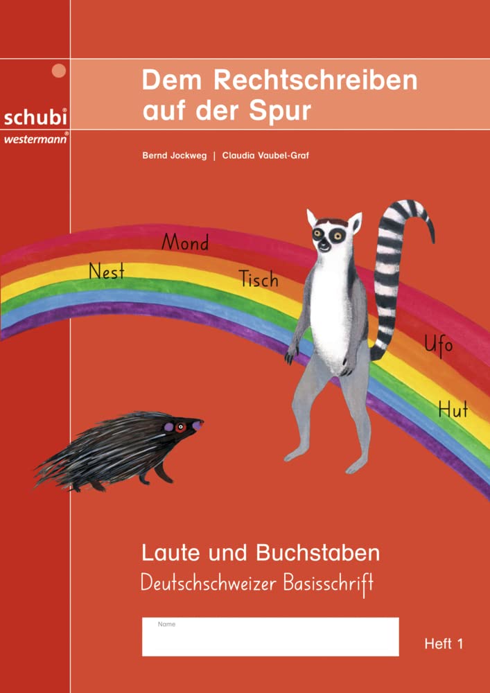 Dem Rechtschreiben auf der Spur: Ausgabe in Deutschschweizer Basisschrift / Laute und Buchstaben – Heft 1, Ausgabe in Deutschschweizer Basisschrift Study Guides