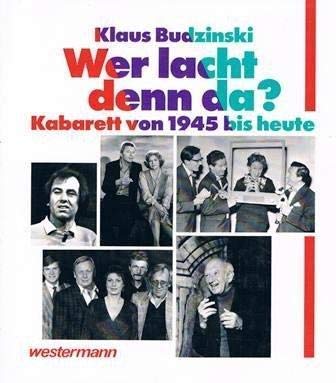 Wer lacht denn da?: Kabarett von 1945 bis heute Politics & History