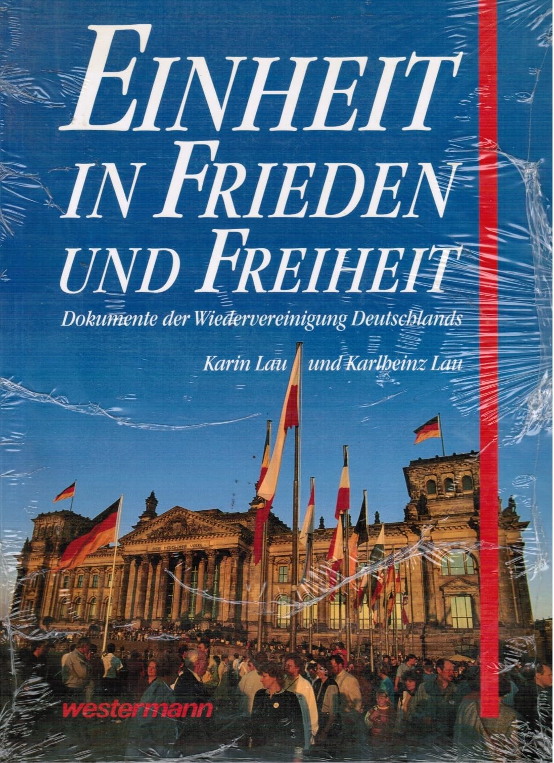 Einheit in Frieden und Freiheit: Dokumente der Wiedervereinigung Deutschlands Books