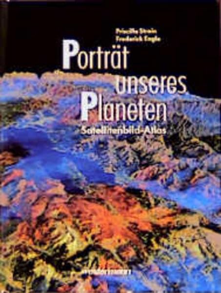 Porträt unseres Planeten: Satellitenbild-Atlas Business & Technology