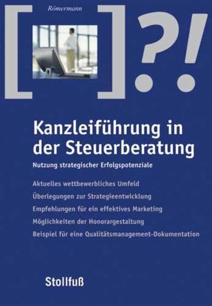 Kanzleiführung in der Steuerberatung: Nutzung strategischer Erfolgspotenziale (Stollfuss-Ratgeber) Law