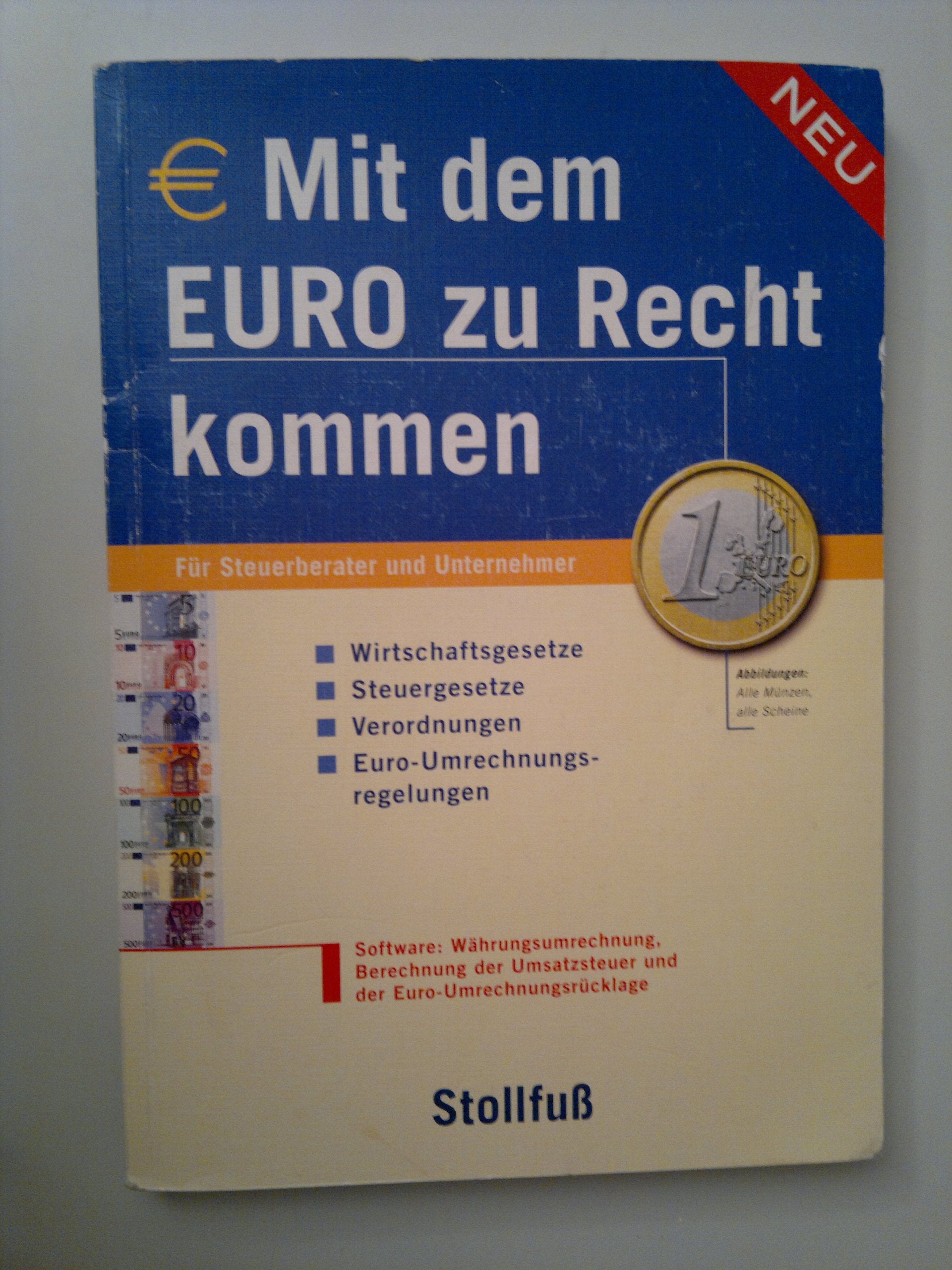Mit dem EURO zu Recht kommen: Für Steuerberater und Unternehmer. Mit Software (Stollfuss-Ratgeber) Law