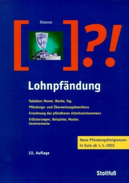 Lohnpfändung, mit CD-ROM: Mit Tabellen der Pfändbaren Beträge und wichtigen Erläuterungen. Mit Berechnungssoftware (Stollfuss-Ratgeber) Law
