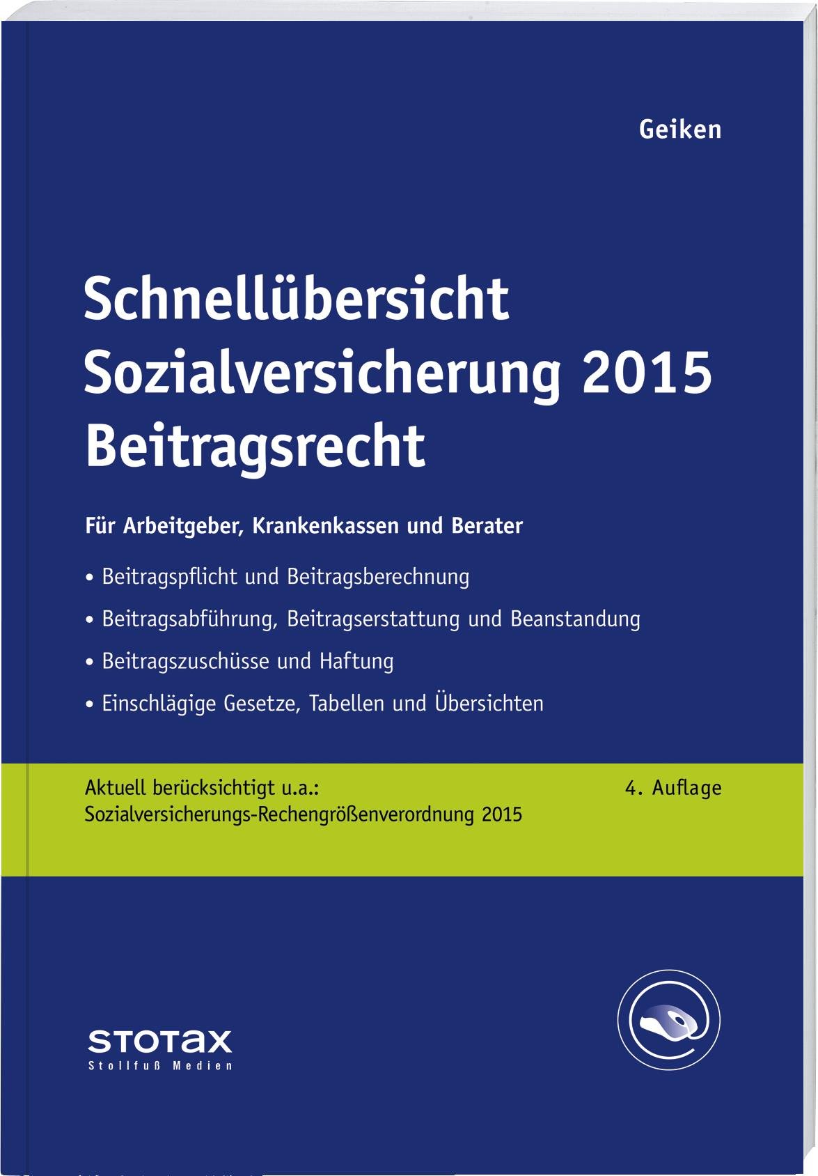 Schnellübersicht Sozialversicherung 2015 Beitragsrecht: Für Arbeitgeber, Krankenkassen und Berater Law