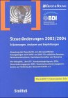 Steueränderungen 2003/2004: Erläuterungen, Analysen und Empfehlungen Law