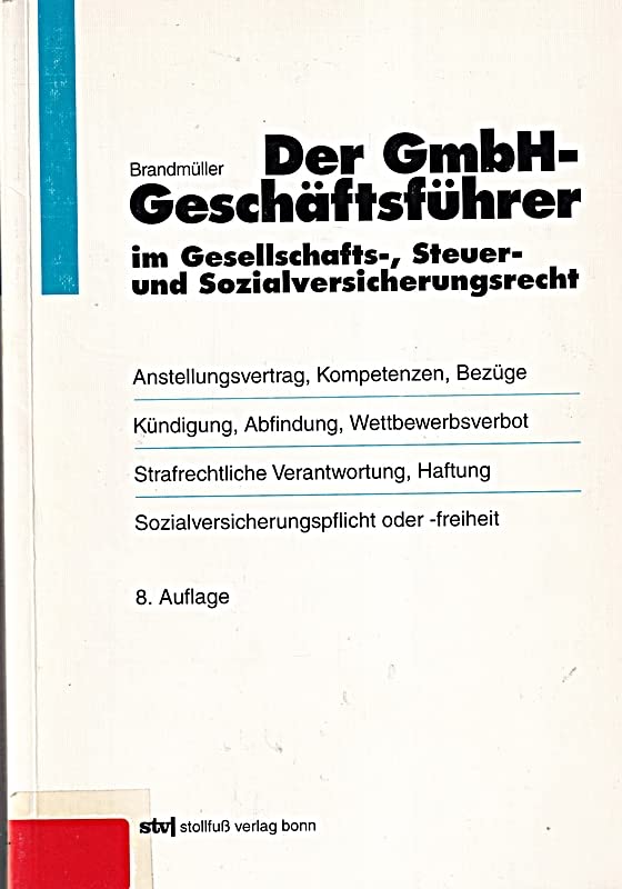 Der GmbH-Geschäftsführer im Gesellschafts-, Steuer- und Sozialversicherungsrecht (Stollfuss-Ratgeber) Business, Finance & Career